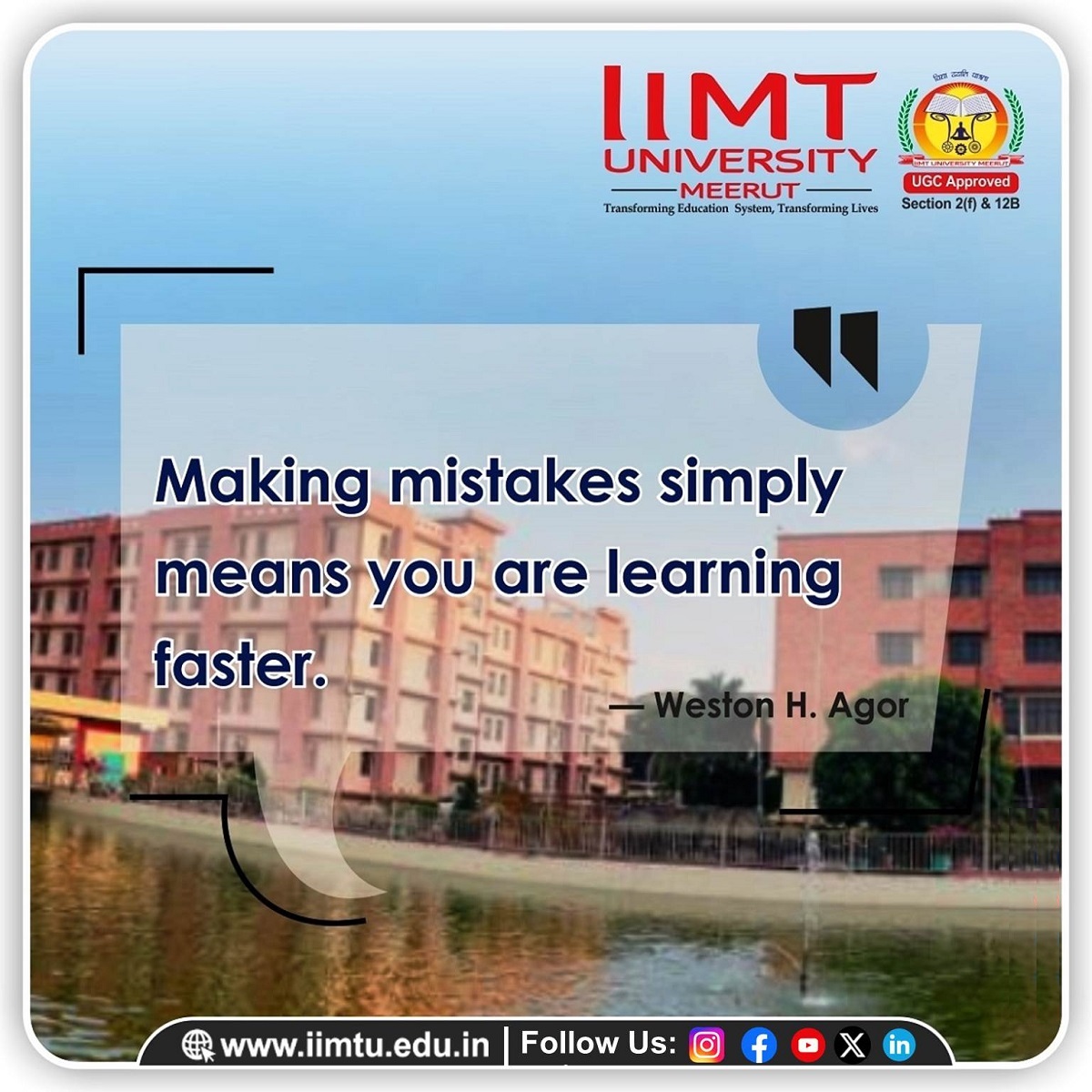 “Making mistakes simply means you are learning faster.” –Weston H. Agor

#IIMTUthoughtspot #QuoteofTheDay #MondayThoughts

🌐iimtu.edu.in  📱+91-9045954124

#IIMTU #TransformingEducationSystem #TransformingLives

#Admissions2024 #UniversityAdmissions #CollegeAdmissions
