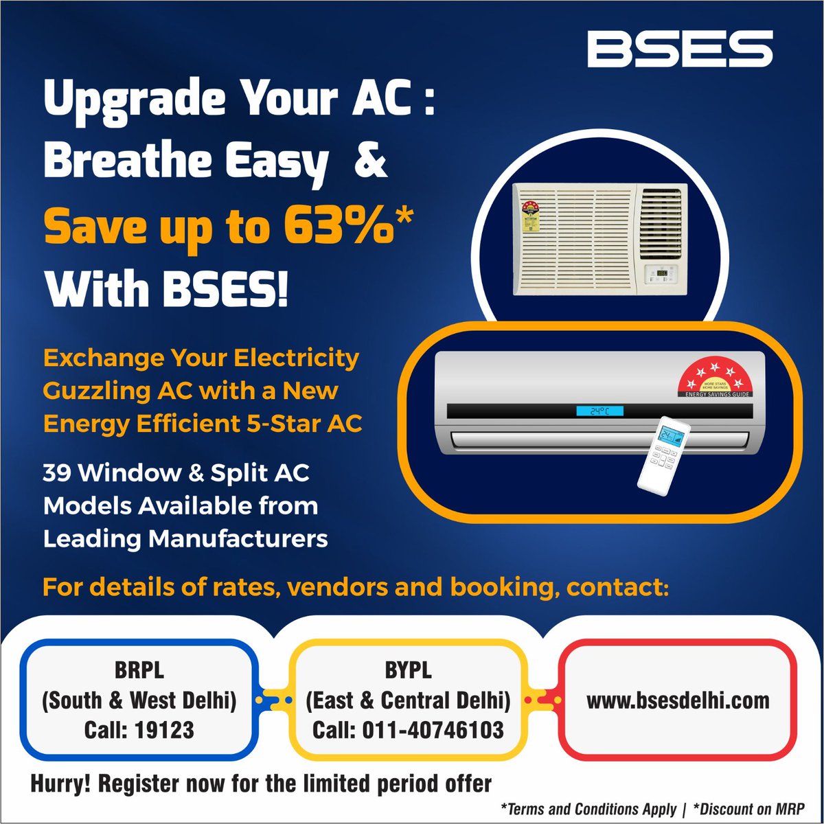 Don't miss out on the BSES AC Replacement Scheme, back by popular demand! Upgrade to a sleek, 5-Star energy-efficient air conditioner and enjoy a remarkable discount of up to 63%. Explore a wide selection of around 40 window and split AC models from top brands. Enhance your