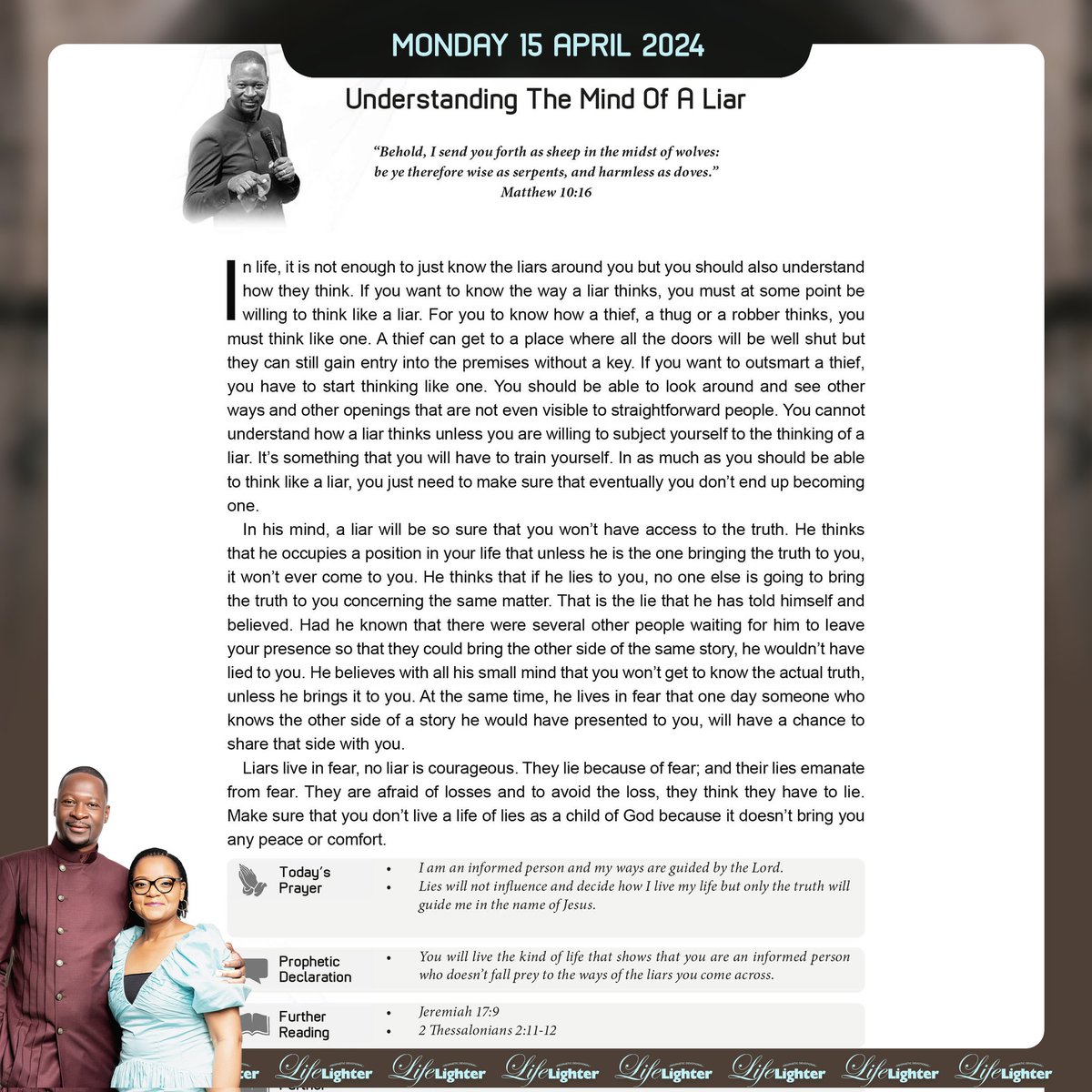 Monday 15 April 2024
Understanding The Mind Of A Liar. 
#LifeLighter #DailyDevotional #EmmanuelMakandiwa #RuthEmmanuelMakandiwa