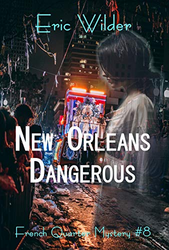 NEW ORLEANS DANGEROUS - A Wyatt Thomas paranormal New Orleans mystery thriller viewbook.at/NOLAdangerous @EricWilderOK #Occult #Noir #Horror #EricWilder