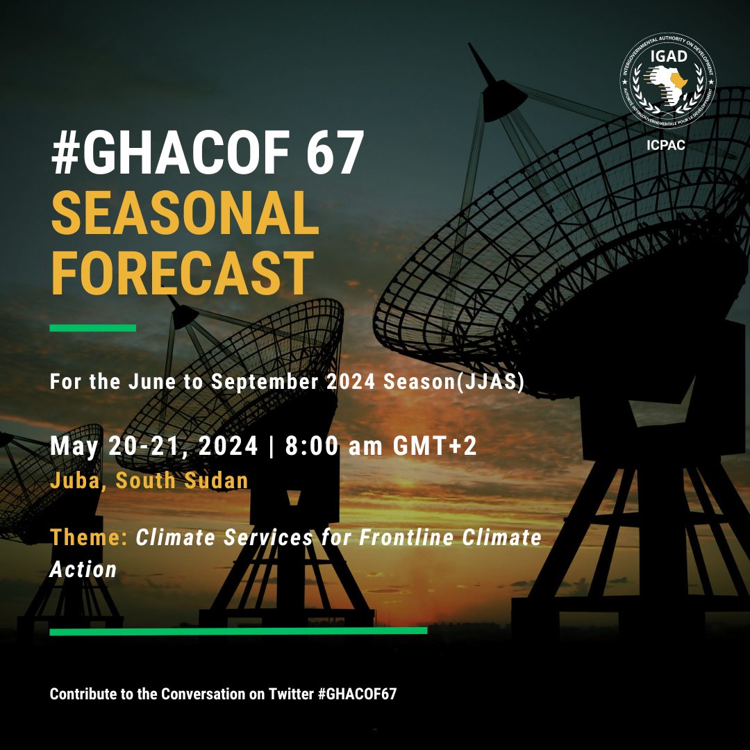 📢 Announcement!! The 67th Greater Horn of Africa Climate Outlook Forum (GHACOF67) for the June to September (JJAS) 2024 season will take place from the 20 - 21 of May in Juba, South Sudan. Theme: 'Climate Services for Frontline Climate Action' More details…