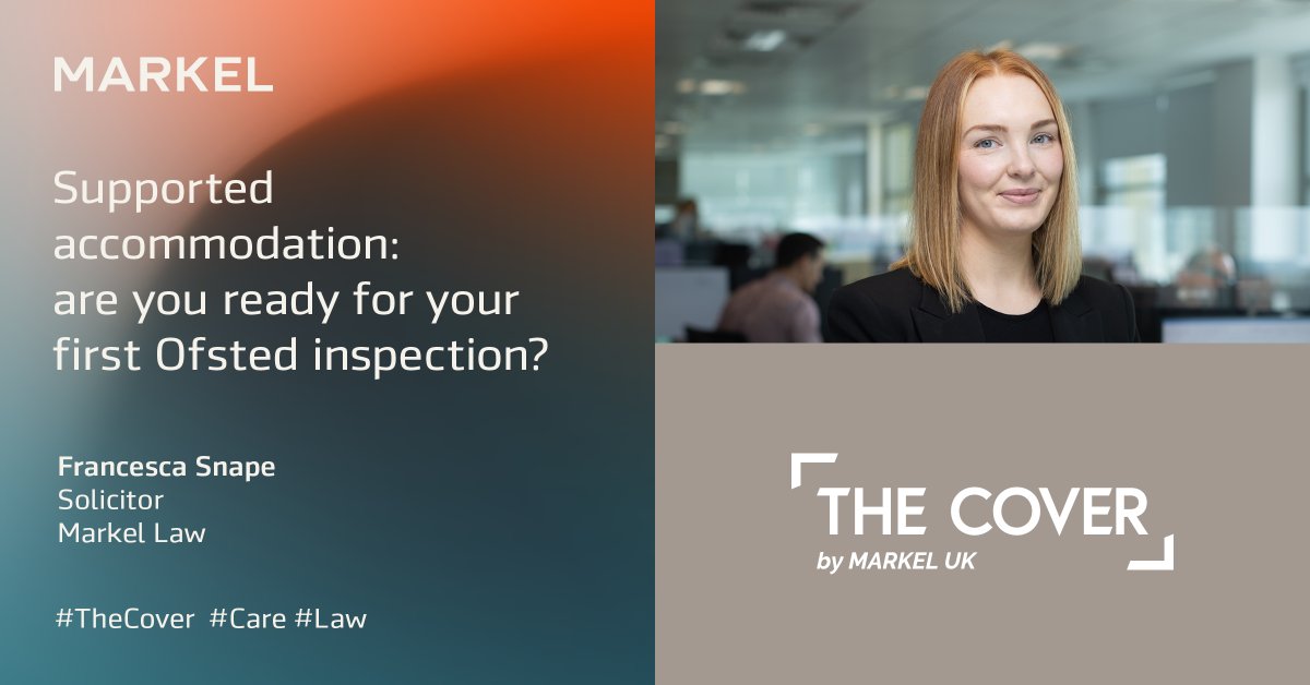 We explore how best to prepare for any upcoming Ofted inspections of supporting living accommodation, with insight from Francesca Snape, Solicitor at Markel Law in #TheCover: bit.ly/44167JT