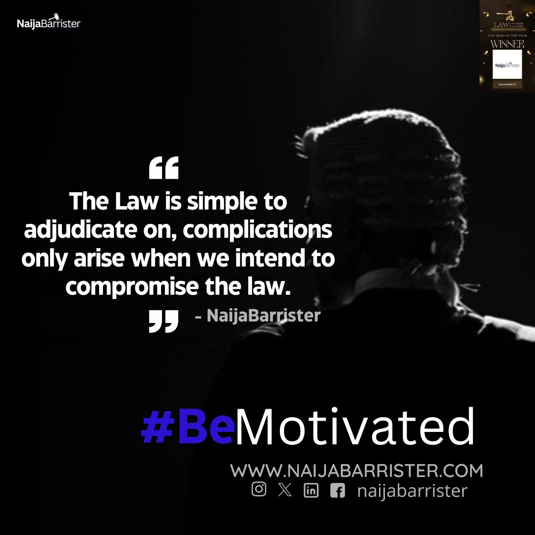 'The law is simple to adjudicate on, complications only arise when we intend to compromise the law' 

- NaijaBarrister 
#MondayThoughts
#BeMotivated