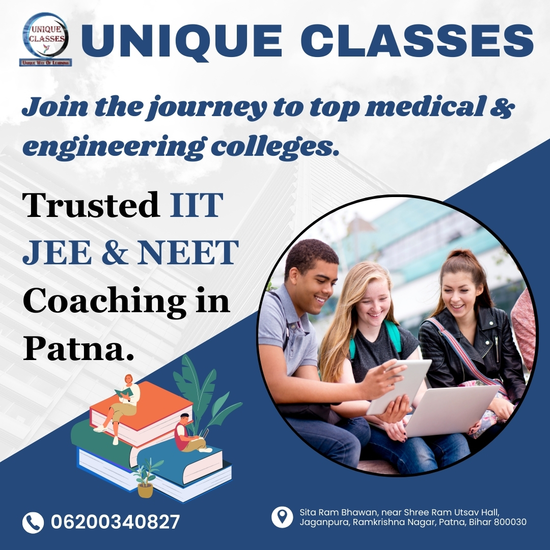 Embark on the path to top colleges with us! Trusted IIT JEE & NEET coaching in Patna at UNIQUE Classes.

#neetexam #neetpg #neetug #neet #neet2024 #NEET #neetpreparation #neetaspirants #NEETcoaching #class1th #class12th #IITJEE #iitjee #iitjeemains #IITJEEPrep #iitjeemaths