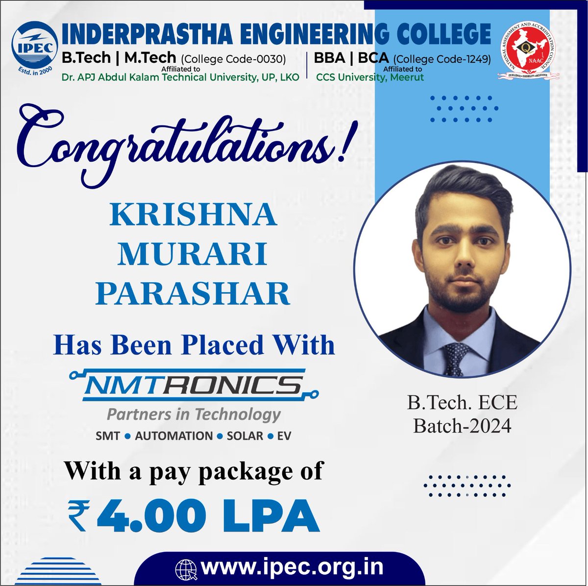 Congratulations!!!
Department of ECW, #IPEC, Ghaziabad, is proud to announce the placement of Krishna Murari Parashar in Nmtronics with a package of 4 LPA. 
IPEC wishes all the best for his future endeavours. 
 #AICTE #bestcollege #aktu #ipec30 #btech #cse #it #ece #aiml #btech