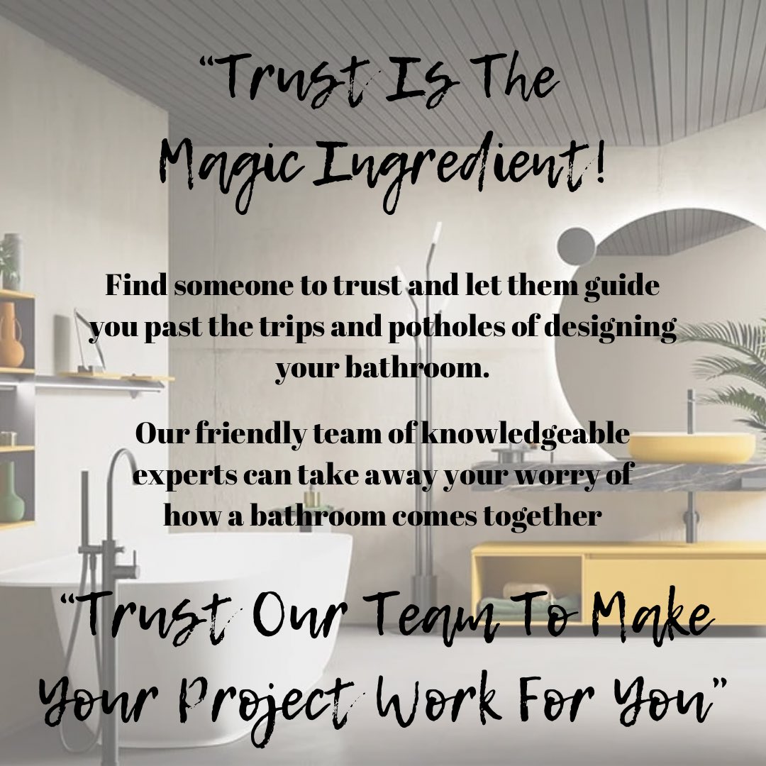 Find somewhere you can TRUST! Find a showroom with a knowledgeable team of experienced bathroom designers who can provide you with the right advice to create a bathroom that is inspiring, for purpose and on budget! And then… TRUST THEM Our team are here and ready to help