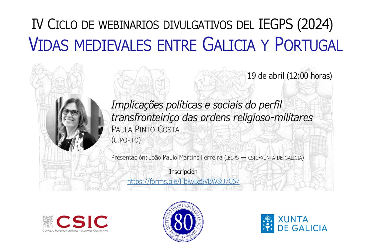 Este venres 19 de abril continúan os webinarios 'entre Galicia y Portugal' con Paula Pinto (@UPorto), quen falará das 'Implicações políticas e sociais do perfil tranfronteiriço das ordens religioso-militares'. Se non vos inscribistes este ano, lembrádeo!: docs.google.com/forms/d/e/1FAI…