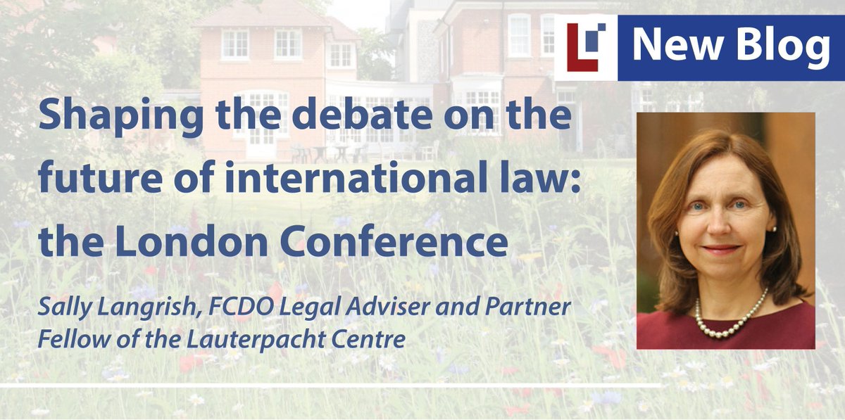 Read the Centre's latest blog 'Shaping the debate on the future of international law: the London Conference' by Sally Langrish, FCDO Legal Adviser and Partner Fellow of the Lauterpacht Centre: buff.ly/40Nx56g
