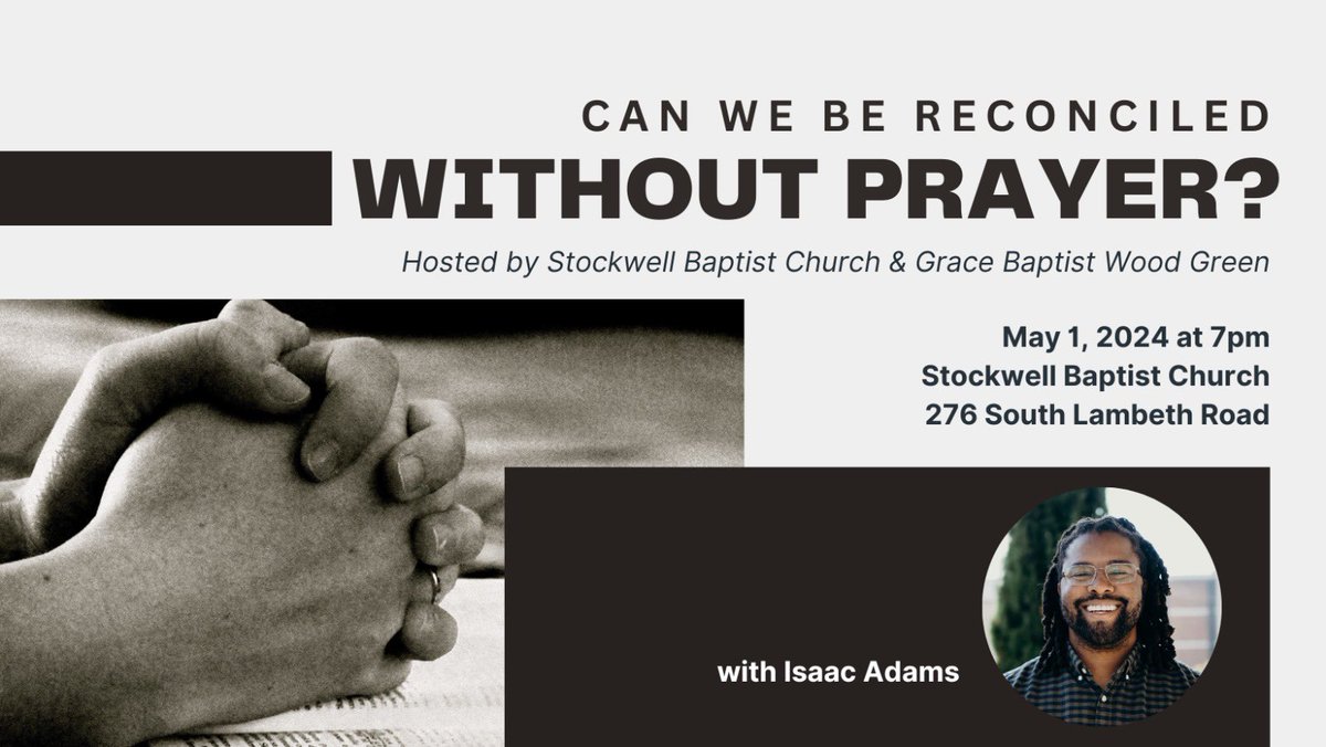 Stockwell_BC's tweet photo. A date for your diaries!!!

We’re excited to be joined by Grace Baptist Wood Green for an event - “Can We Be Reconciled Without Prayer” brought by Guest Speaker Isaac Adams.

We would love to see you there, all are welcome!

Wednesday 1st May at 7pm https://t.co/TXrs7JvUJw