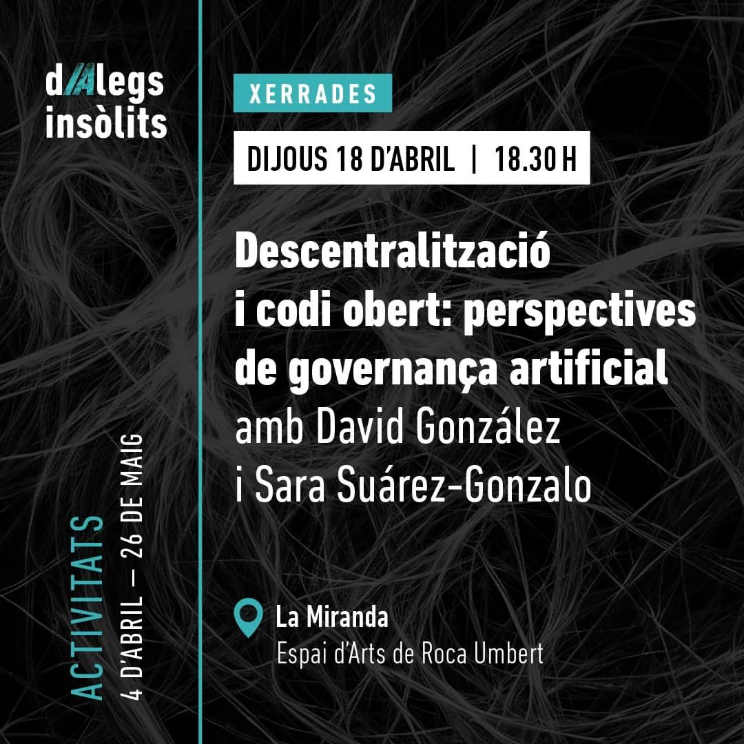 🟢 Nova #xerrada: 'Descentralització i codi obert: perspectives de governança artificial'

Una oportunitat per entendre la governança de la #IA i empoderar els usuaris en aquest paisatge

📅 18 d'abril
🕐 18.30 h
📍 La Miranda

Més info i inscripcions a 👉 rocaumbert.com/ca/agenda/c/30…