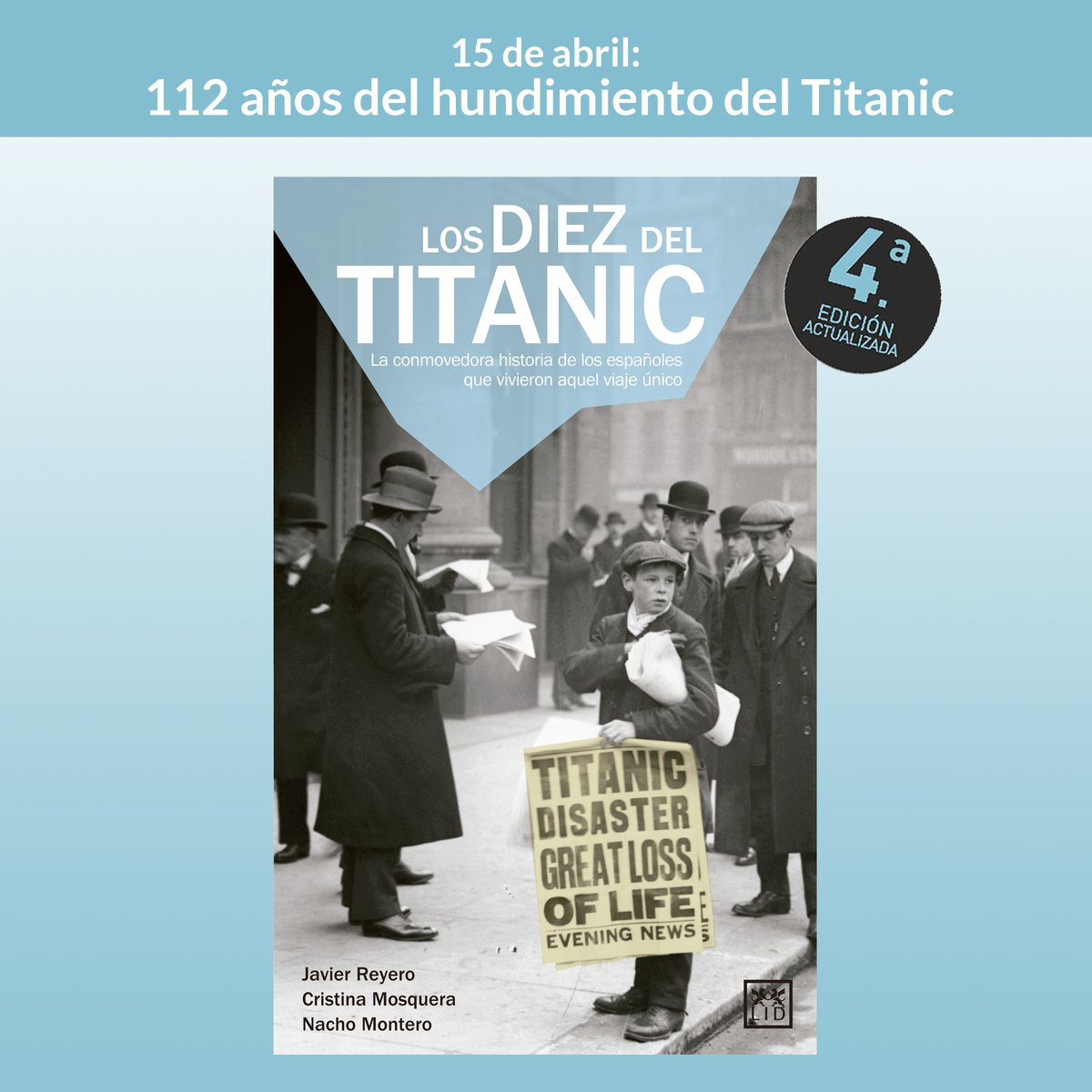 Hoy, #15Abril, hace 112 años del hundimiento del #Titanic. Conoce la historia de los diez españoles que viajaban en él con #LosdiezdelTitanic 📙 lidlibros.com/fichalibro.php… Y, no te pierdas la exposición que empieza hoy mismo en #Madrid👇 lidlibros.com/noticia.php?no…
