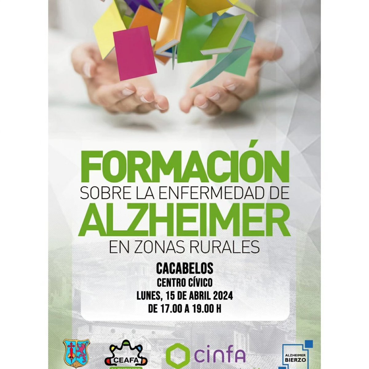 📣 Continuamos la '#Formación sobre la Enfermedad de #Alzheimer en #zonasrurales'. 👉Hoy lunes 15 de abril a las 17:00 h en el Centro Cívico de #CACABELOS. 🌟 Impulsada por @AlzheimerCeafa y @CinfaSalud con el objetivo de informar y formar a la sociedad.Colabora @aytocacabelos.