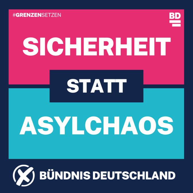 #Sicherheit statt Asylchaos. #BündnisDeutschland