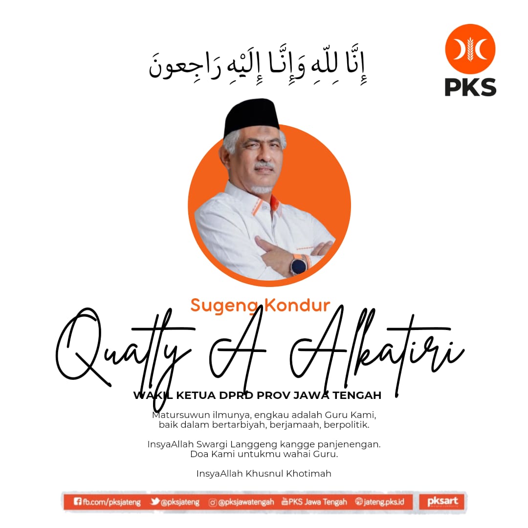 إِنَّا لِلّهِ وَإِنَّـا إِلَيْهِ رَاجِعونَ Telah meninggal, Ust Kami, Guru Kami, kader terbaik kami Bp Quatly Abdulkadir Alkatiri, teriring doa... اللَّهُمَّ اغْفِرْ له وَارْحَمْه وَعَافِه وَاعْفُ عَنْه Semoga Almarhum mendapati حُــسْنُ الْـخَــاتِمَـــة