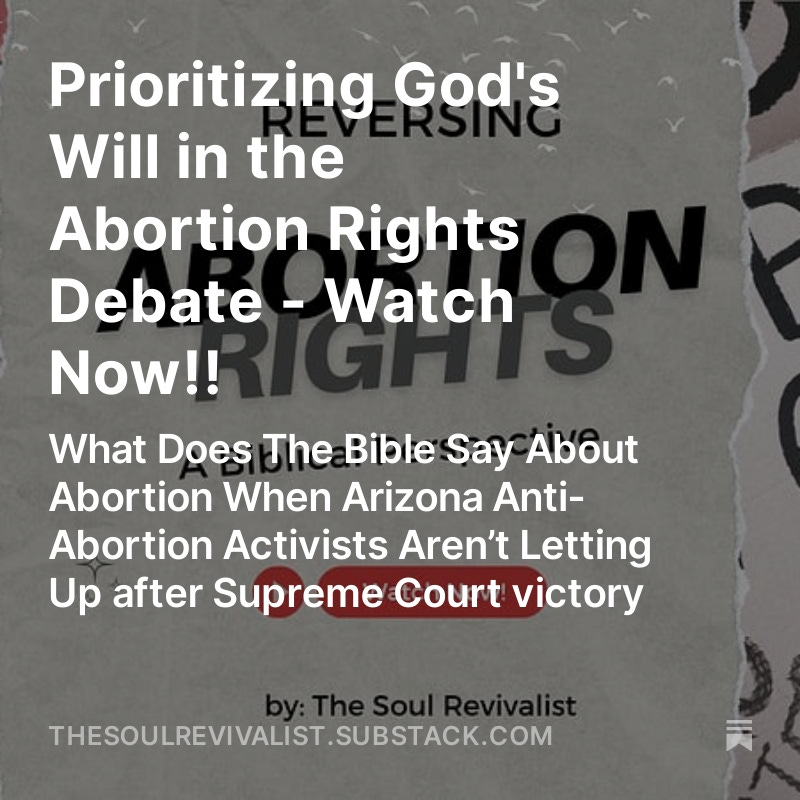 Prioritizing God's Will in the Abortion Rights Debate - Watch Now!! open.substack.com/pub/thesoulrev… #abortionrights #AbortionBan #Abortions #AbortionIsHealthcare #AbortionBansHurtWomen #Newsletter #soulrevival #subscribe #MondayMorning #news #God