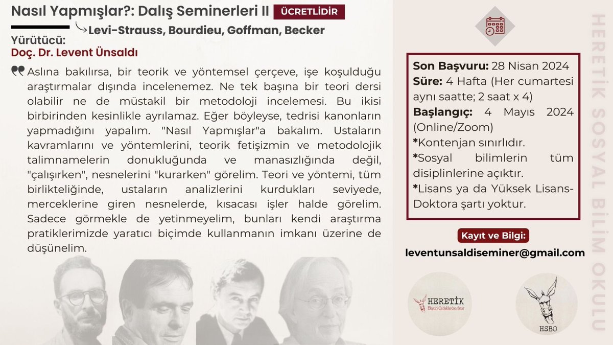 Dalış Seminerleri II (Bourdieu, Goffman, Lévi-Strauss, Becker). Son başvuru: 28 Nisan. Tek başına ne teori ne de yöntem 'çalışılabilir'. Bunları işler halde görmek gerekir. 4 ustaya bu açıdan yakından bakacağız (neyi nasıl yapmışlar?) Kayıt için: leventunsaldiseminer@gmail.com