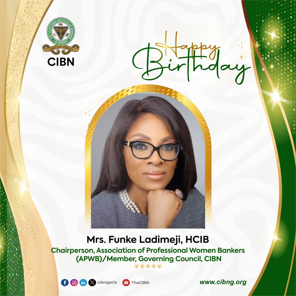 The Chartered Institute of Bankers of Nigeria -CIBN extends heartfelt birthday wishes to one of its esteemed Honorary Senior Members, Mrs. Funke Ladimeji, HCIB - Chairperson, Association of Professional Women Bankers (APWB) @apwbnigeria/ Member, Governing Council, CIBN.