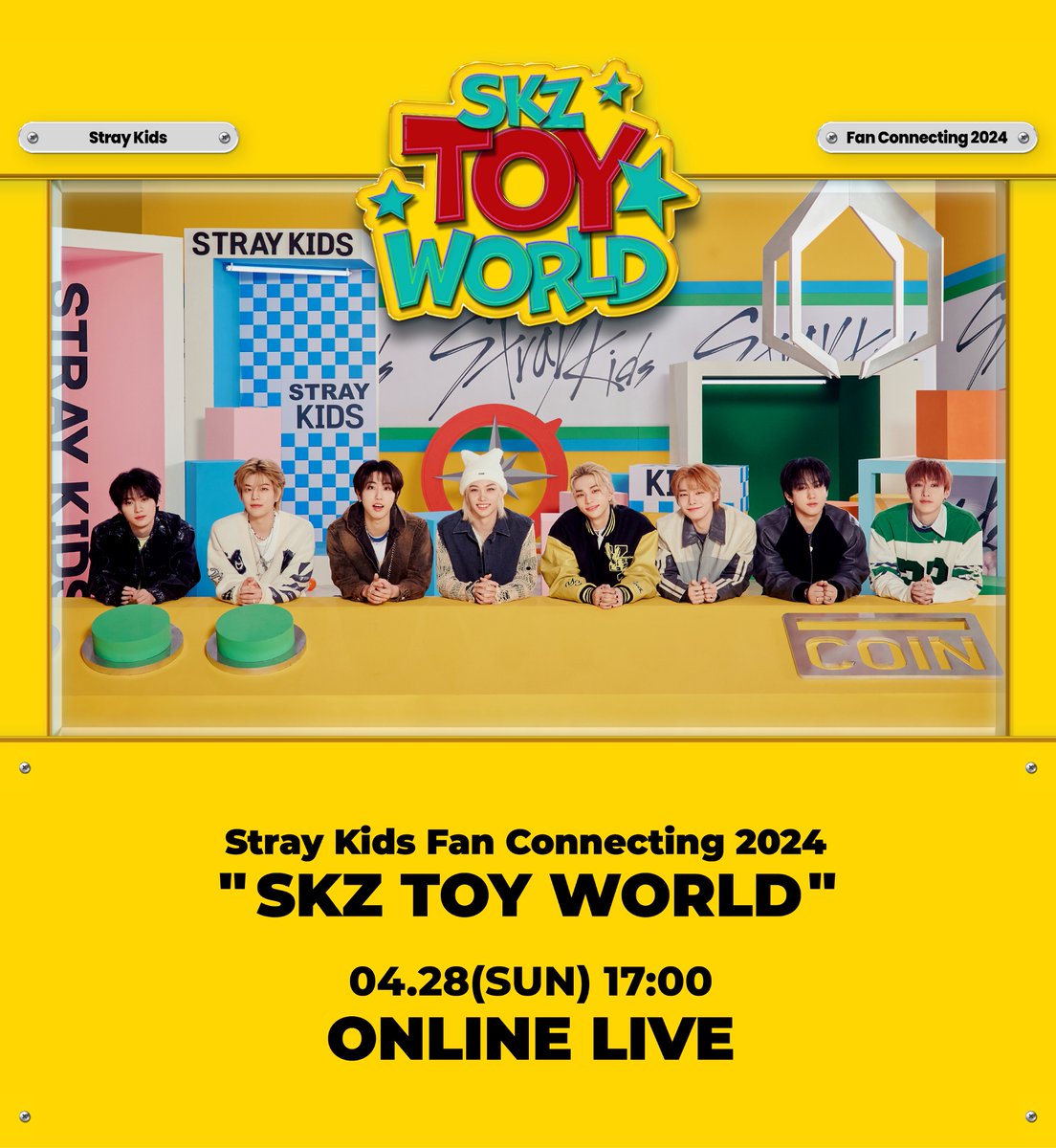 Stray Kids Fan Connecting 2024 “SKZ TOY WORLD” ONLINE LIVE 4/28(日