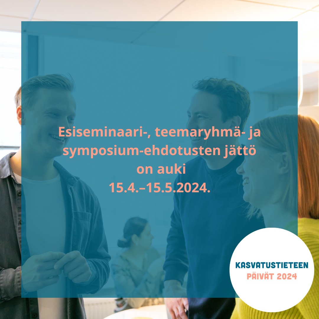 Esiseminaari-, teemaryhmä- ja symposium-ehdotusten jättö Kasvatustieteen päiville on auki ja jatkuu 15.5.2024 saakka.

Toivotamme tervetulleiksi monenlaiset ehdotukset päivien teemaan liittyen!

Lisätietoa verkkosivuilta kasvatustieteenpaivat2024.fi. 

#kasvatustieteenpaivat2024
