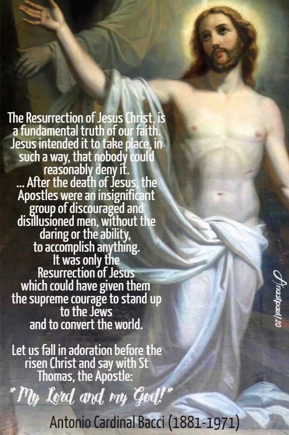 father_rmv's tweet photo. The Resurrection

1. The Resurrection of Jesus Christ is a fundamental truth of our faith. Jesus intended it to take place in such a way that nobody could reasonably deny it. There is no historical fact which can be upheld by such clear and ample evidence as the Resurrection of Our Lord. It emerges most of all from the absolute certainty of Jesus' death. After the fearful scourging, crowning with thorns, and crucifixion, His blood had poured forth for three hours from His nailed Hands and feet. Moreover, even though he saw that Christ was dead, the Roman soldier pierced His heart with a lance. His body was taken down from the cross and enclosed in the tomb until the third day. Jesus, therefore, was dead and buried. But there is still further proof. The Jews remembered that Jesus had prophesied that He would rise on the third day. For this reason they had the sepulchre sealed and they placed a guard of soldiers beside it so that the body could not be stolen. In spite of the enormous stone at the mouth of the tomb, however, Our Lord rose in glory, flinging the sentries into a state of terror and confusion. The frightened guards ran to the leaders of the Sanhedrin and related what had happened. If the Jewish authorities had believed that the soldiers were responsible, they would have punished them, and if they had believed that the body of Our Lord had been stolen, they would have searched for it. Instead, they bribed the soldiers to say that the body of Jesus had been stolen while they were asleep. (Mt. 28:12) St. Augustine comments on the stupidity of the Jews in calling on the testimony of sleeping witnesses! Jesus, moreover, saw to it that St. Thomas would not be present when He appeared to the other Apostles, and that he would believe only when he had seen the wounds in His hands and feet and had placed his finger in the gash made by the lance in Our Lord's side. What further evidence could anyone expect? There is a still stronger proof, however. After the death of Jesus the Apostles were an insignificant group of discouraged and disillusioned men, without the daring or the ability to accomplish anything. It was only the Resurrection of Jesus which could have given them the supreme courage to stand up to the Jews and to convert the world. Let us fall in adoration before the risen Christ and say with St. Thomas the Apostle: “My Lord and my God!” (John 20:28)

2. Even as Jesus rose from the dead, so we shall rise again. This is a dogma of our faith. "I believe... in the resurrection of the body." When Job was seated on his dunghill, his body rotting with leprosy, deserted by everybody, scorned by his wife and reproved by his friends, he found comfort in this great truth. “I know that my Vindicator lives, and that he will at last stand forth upon the dust where I myself shall see, and not another -- and from my flesh I shall see God: my inmost being is consumed with longing.” (Job 19:25-27) St. Paul described this resurrection. “In the twinkling of an eye,” he says,” at the sound of the trumpet of the Eternal judge, our bodies will be reformed and will have life again. We shall all rise, but not all in the same manner. The body which was the companion of the soul during our mortal life will once again be its companion and share with it either the eternal glory of Heaven or the everlasting pains of Hell.” (Cf. I Cor. 15) We shall live forever like Jesus. "I believe in life everlasting," in everlasting happiness in Heaven or in eternal damnation in Hell. This great truth is a warning to us. If we remember it all our lives, we shall not steer our course towards evil and towards Hell, but towards goodness and towards Heaven, where one day we shall come to rest in a land of lasting happiness. (1/2)