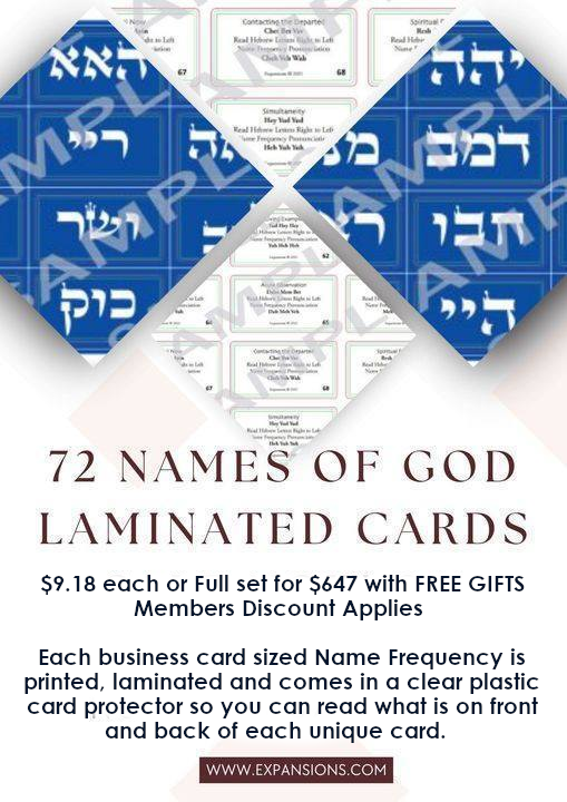 72 Names of God Laminated Cards

Find complete descriptions in Miracles in Motion 
expansions.com/product/miracl…

Order your laminated cards here: expansions.com/product/72-nam…

#72namesofgod #expansionsuccess #frequencies