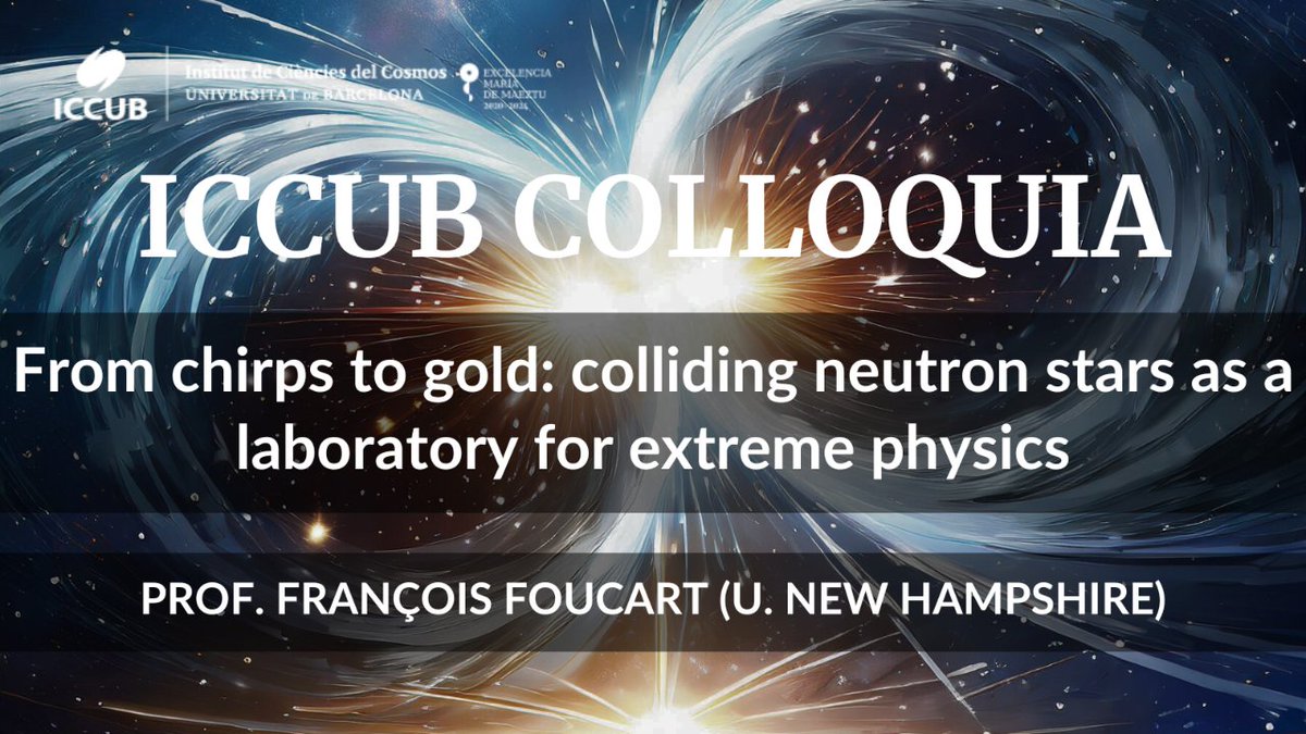 🔵We are happy to bring you our next #ICCUBColloquia! ✨Prof François Foucart (@UofNH) will discuss colliding neutron stars a laboratories for extreme physics for a general audience💫 🗓️25 April 12PM 📍Antiga Sala de Graus @FisicaUB  🧷icc.ub.edu/event/chirps-g…