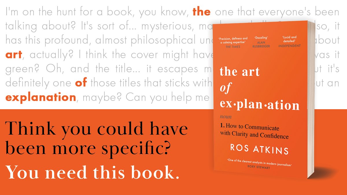 Think you could have been more specific? You need this book. #TheArtOfExplanation by @BBCRosAtkins is the only guide you'll ever need to express yourself with clarity and impact. Out in paperback on May 23rd! brnw.ch/21wIOKG