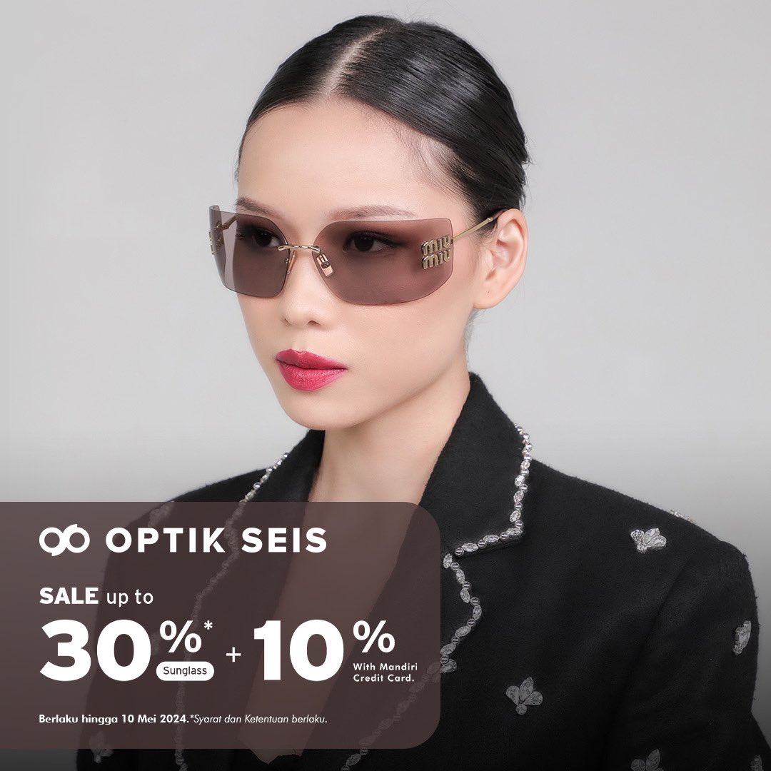 Enjoy Discount Up To 30% + 10% with selected debit & credit card for any purchase of frames/sunglasses, valid until 10 Mei 2024. *t&c applied Optik Seis | UG Floor, EPM
