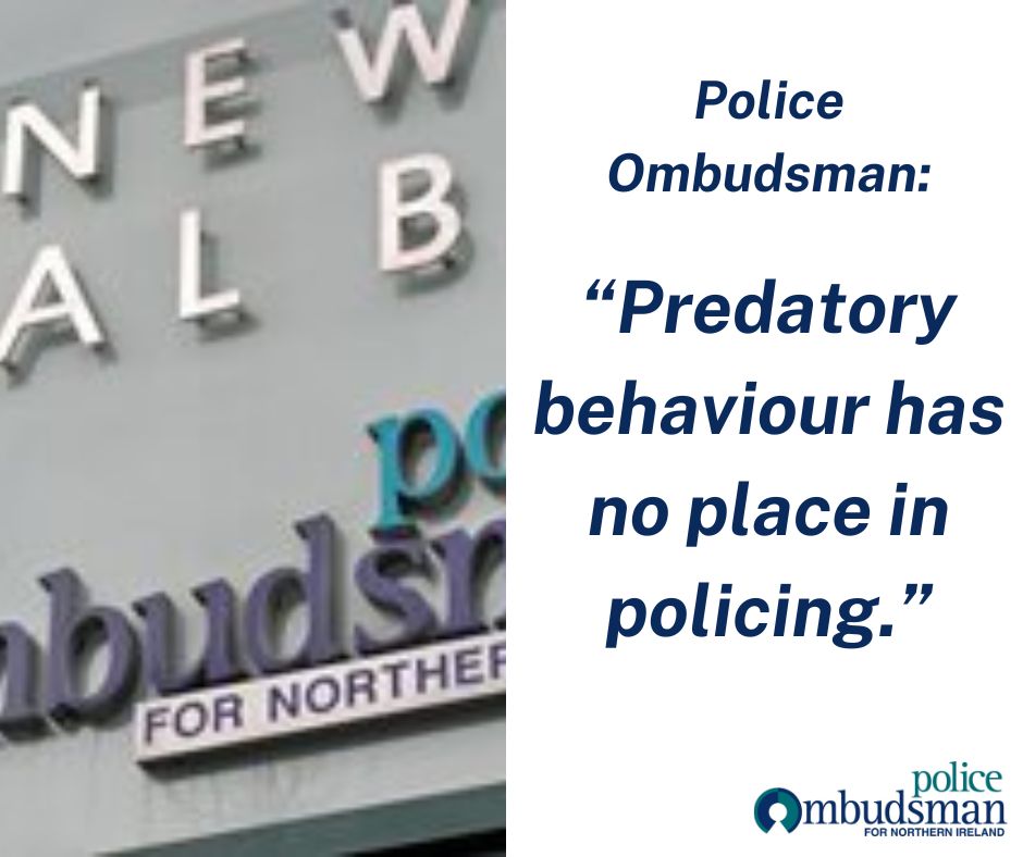 A police officer was dismissed after a Police Ombudsman investigation found that he had sex with a vulnerable woman at an industrial estate in Antrim while on duty: policeombudsman.org/predatorybehav…