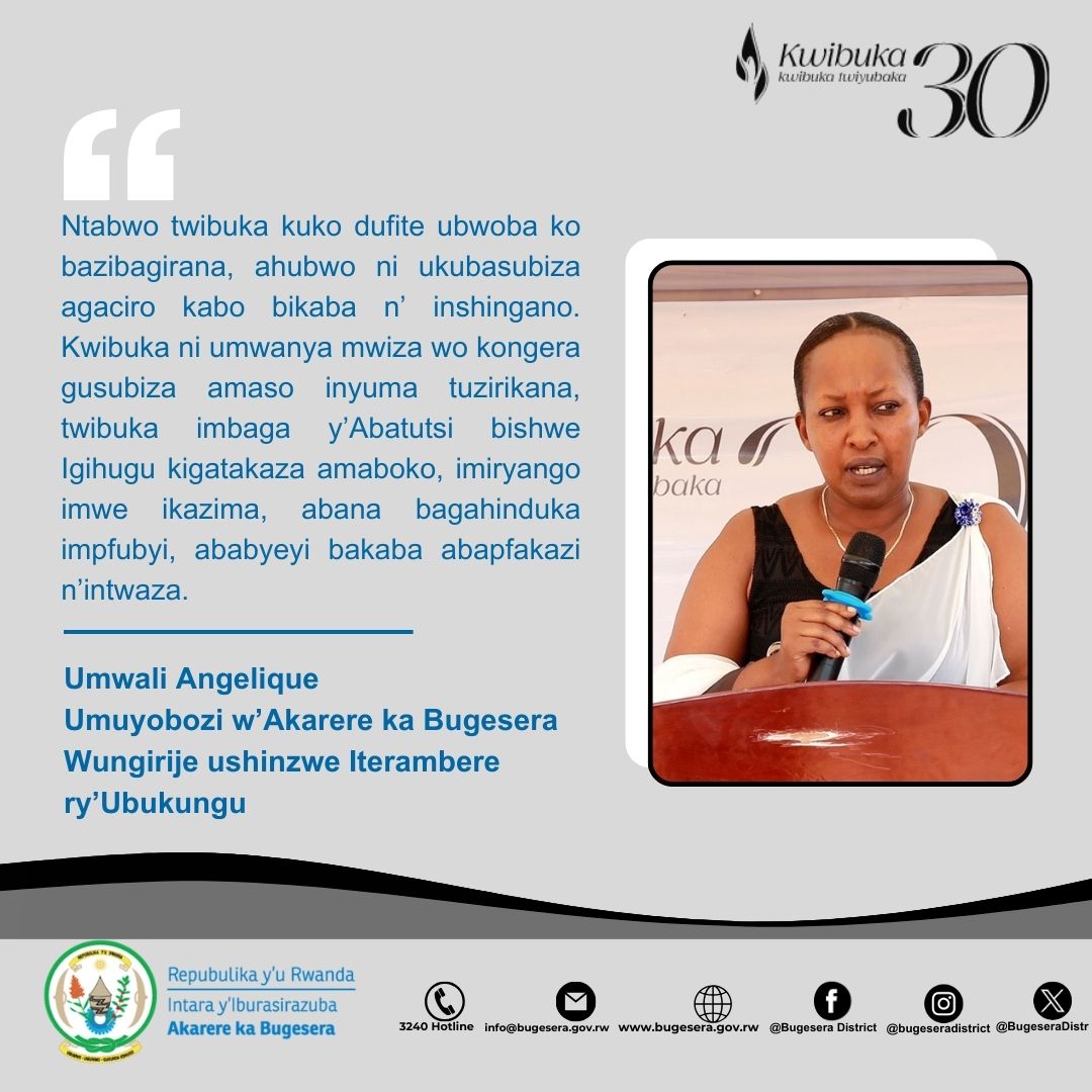 BugeseraDistr's tweet photo. #Kwibuka30: "Ntabwo twibuka kuko dufite ubwoba ko bazibagirana, ahubwo ni ukubasubiza agaciro kabo bikaba n’ inshingano. Kwibuka ni umwanya mwiza wo kongera gusubiza amaso inyuma tuzirikana, twibuka imbaga y’Abatutsi bishwe Igihugu kigatakaza amaboko, imiryango imwe ikazima, ..." https://t.co/TJPdbkVE4w