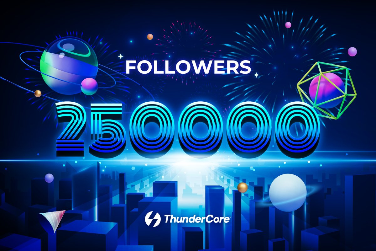 ⚡ Quarter to a Million! ⚡ 🎉 ThunderCore has reached the 250,000 followers milestone! We want to once again thank all our users and followers for being part of the community! 🥂 Here's to more with ThunderCore! ❤️ #ThunderCore #250K
