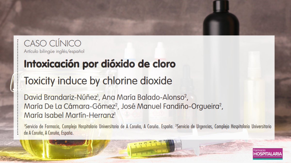 Intoxicación por dióxido de cloro @FarmaCHUAC Farm Hosp.2022;46(5):308-310 #RevistaFarmaciaHospitalaria #HospitalPharmacy revistafarmaciahospitalaria.es/es-pdf-X113063…