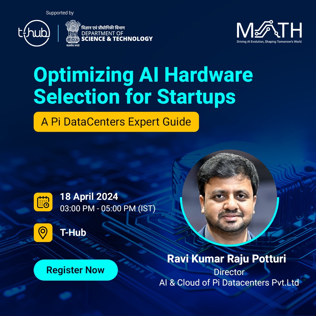 📣 Live Session #Alert!

Join us for 'Optimizing AI Hardware Selection for #startups by @pidatacntrs!

From building AI prototypes to diving deep into AI infrastructure, learn about it all!

Register - bit.ly/4cRhDvp

#MATH4AIML #InnovationEcosystem #InnovateWithTHub