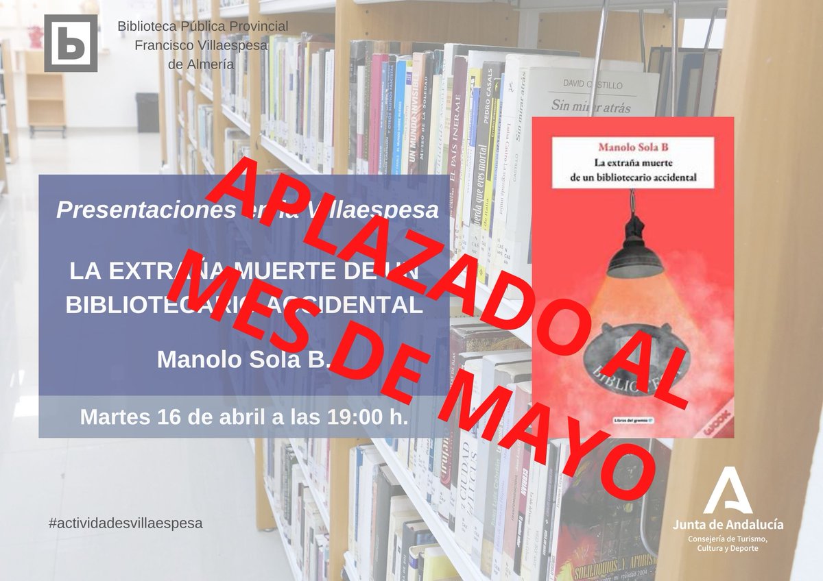 Queda aplazada al mes de mayo la presentación del libro “La extraña muerte de un bibliotecario accidental”, de Manolo Sola B. #actividadesvillaespesa @almeriajunta @culturaand @culturaturismoalmeria @olonamalos