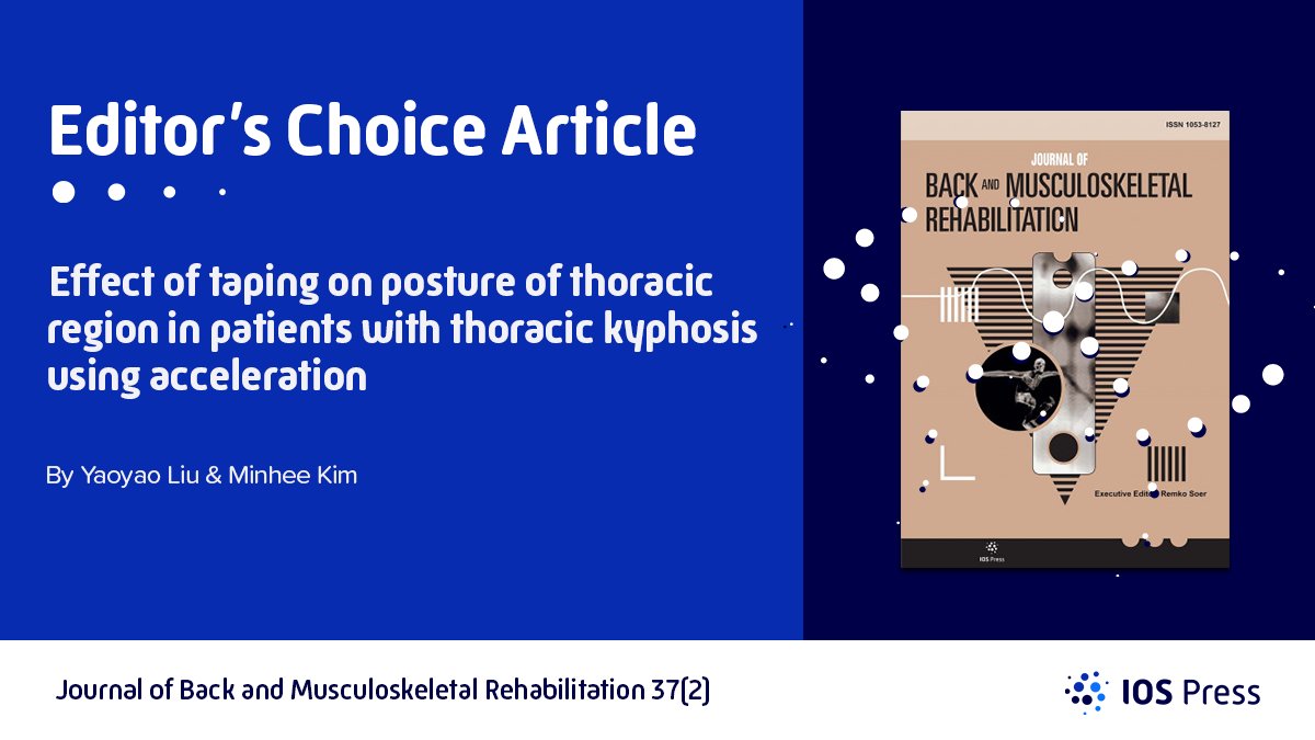 What's New? 📷 The Editor's Choice Article from the latest issue of Journal of Back and Musculoskeletal Rehabilitation: “Effect of taping on posture of thoracic region in patients with thoracic kyphosis using acceleration”. The article is freely available: content.iospress.com/articles/journ…