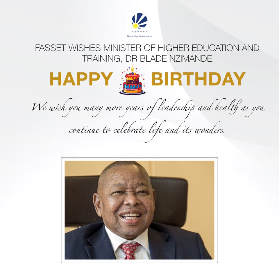 FASSET wishes the Minister of Higher Education, Science and Technology; Dr Blade Nzimande a happy birthday.🎂🎂