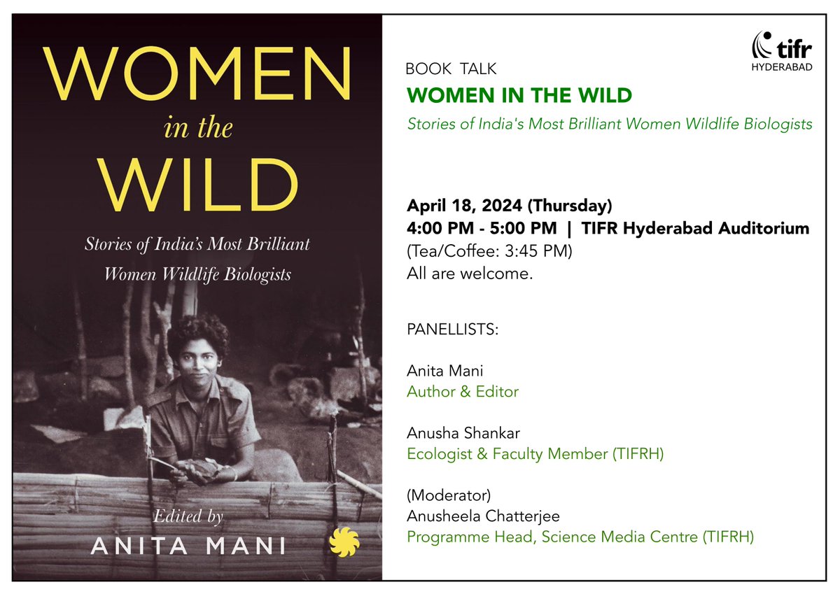 Book Talk @TIFRH_buzz - Women in the Wild: Stories of India’s Most Brilliant Women Wildlife Biologists April 18, 2024 (Thursday), 4 PM - 5 PM Venue: @TIFRH_buzz Auditorium Panellists: Anita Mani (@Indianpittabook), Anusha Shankar (@nushiamme) Moderator: Anusheela Chatterjee