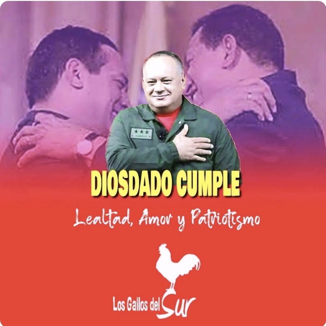Lealtad Amor y Patriotismo! Los Gallos del Sur te deseamos Feliz Cumpleaños querido Compañero Diosdado! @dcabellor @PartidoPSUV