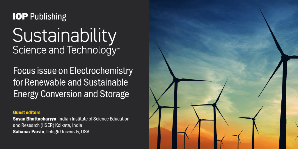 Sustainability Science and Technology (@iop_sstech) on Twitter photo 🔋⚡We are delighted to announce a new focus issue! Submissions are now open: 'Electrochemistry for Renewable and Sustainable Energy Conversion and Storage' with guest editors <a href="/SahanazParvin5/">Sahanaz Parvin</a> & <a href="/sayanb_iiserk/">Sayan Bhattacharyya</a> Find out more ➡️iopscience.iop.org/collections/ss… 🔋⚡We are delighted to announce a new focus issue! Submissions are now open: 'Electrochemistry for Renewable and Sustainable Energy Conversion and Storage' with guest editors <a href="/SahanazParvin5/">Sahanaz Parvin</a> & <a href="/sayanb_iiserk/">Sayan Bhattacharyya</a> Find out more ➡️iopscience.iop.org/collections/ss…