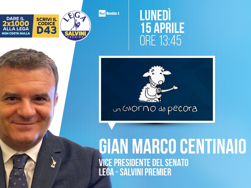 Gian Marco CENTINAIO, Vice Presidente del Senato - Lega - Salvini Premier > LUNEDÌ 15 APRILE ore 13:45 a 'Un Giorno da Pecora' (Rai Radio 1) Streaming: raiplaysound.it/radio1 | Tw: @1giornodapecora #pecorai