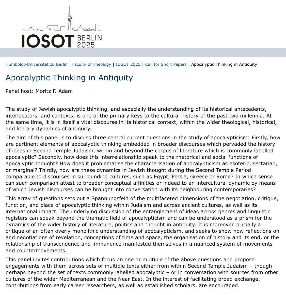 The Call for Papers at IOSOT 2025 in Berlin is now open. I'm running this session on apocalyptic thinking in antiquity, please share with colleagues and feel free to reach out if you're considering to propose a paper and have any questions. Looking forward!