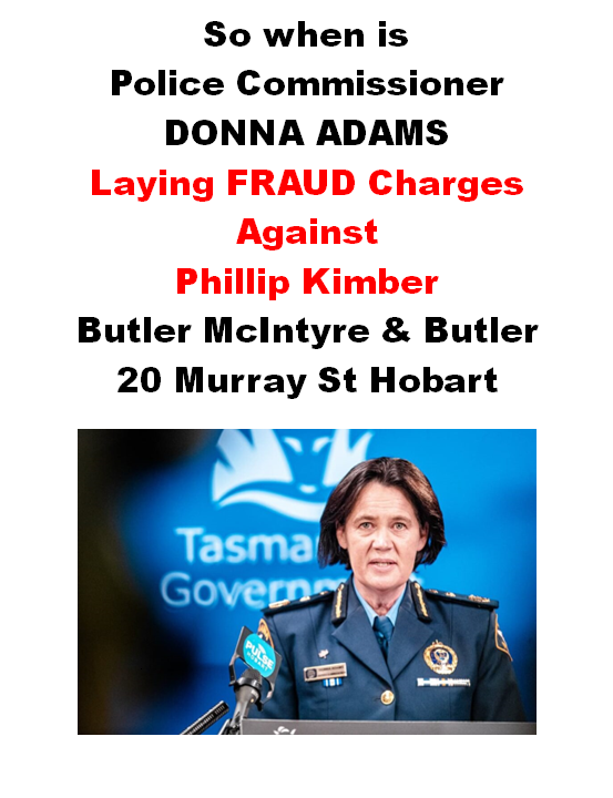 When is the Tasmanian Police Commissioner Donna Adams going to lay FRAUD CHARGES against Phillip Kimber for his THEFT of $220,000 #politas #lawyer #police #lawyercorruption