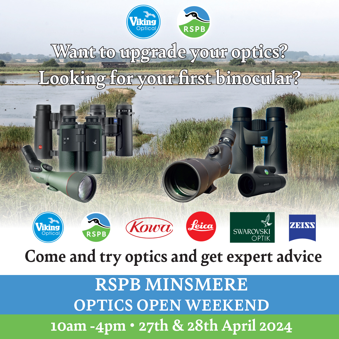 Join us at our Optical weekend on 27th & 28th April at RSPB Minsmere. Looking for a new binocular or telescope pop along and have a chat with the expert Tom. A great range on display RSPB, Swarovski, Leica, Zeiss, Kowa, Manfrotto