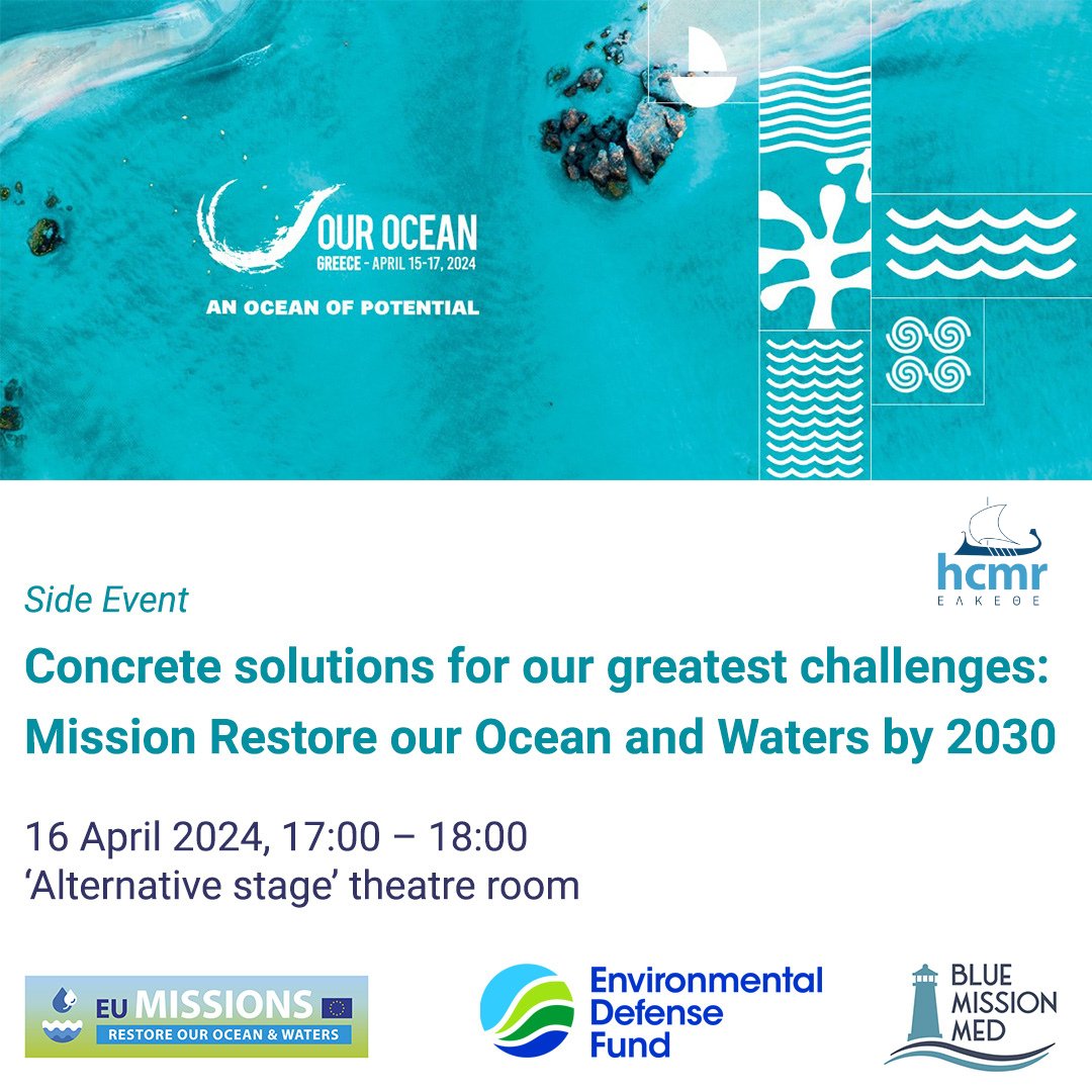 📢 Extremely happy to announce @hcmr_gr participation in @OurOceanGreece 🔗 co-organizing with @bluemissionmed project, @EU_Commission and @EnvDefenseFund the side event: 🌊 Concrete solutions for our greatest challenges: Mission Restore our Ocean and Waters by 2030. #OurOcean