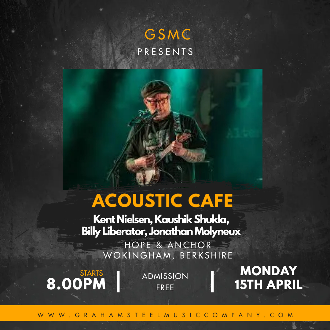 Live Today (Mon 14th April) We have a fabulous line up for the Acoustic Café at the Hope & Anchor, Wokingham tonight including Kent Nielsen, Kaushik Shukla, Billy Liberator and Jonathan Molyneux, starts 8pm, admission is free. GSMC Events - grahamsteelmusiccompany.com/events