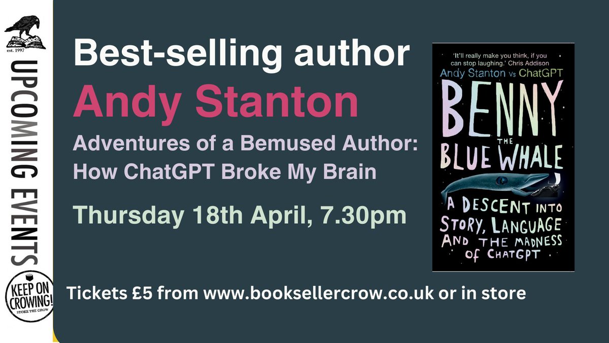 An Evening in the Ethical Quagmire This Thurs 18 April, join @AndyStanton15 with 'Benny the Blue Whale' - his new book - which is a joyful, FUNNY, anarchic meditation on AI and why we write 🎟️ booksellercrow.co.uk/event/andy-sta… #books #BookTwitter #booktwt #bookshop