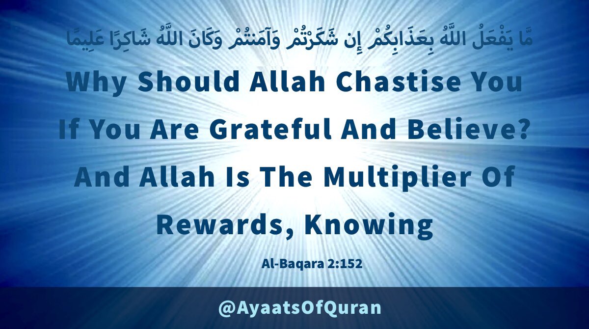 Why Should Allah Chastise You If You Are Grateful And Believe? And Allah Is The Multiplier Of Rewards, Knowing #AyaatsOfQuran #AlQuran #Quran