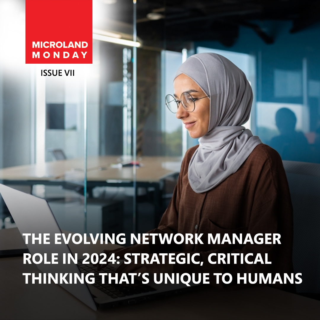 #Networkmanagement has evolved due to the convergence of an array of trends. This edition of #MicrolandMonday explores how network managers can stay on top by leveraging innovations along with the efforts of enterprises towards their professional growth, and more.