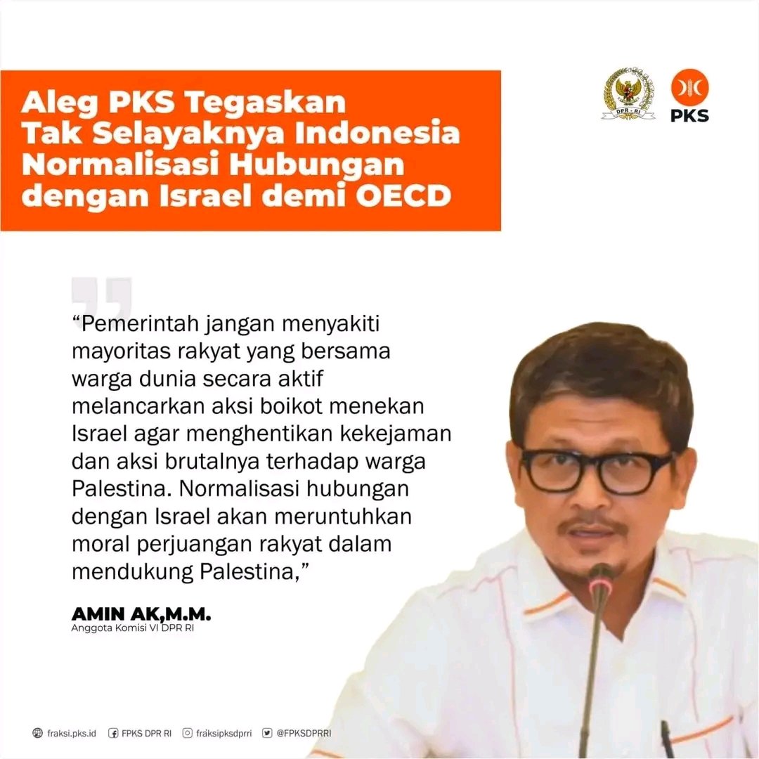 Aleg PKS Tegaskan Tak Selayaknya Indonesia Normalisasi Hubungan dengan Israel demi OECD. 

#PKSpembelaRakyat #PKSuntukIndonesia