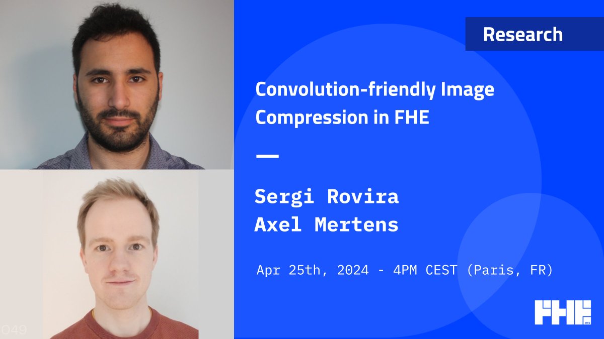 Join us for welcoming returning presenter Sergi Rovira, with Axel Mertens, from Universitat Pompeu Fabra (UPF) and @CosicBe , KU Leuven respectively, presenting Convolution-friendly Image Compression in FHE, Apr 25th, 2024 @ 4PM CEST. Don't miss it! 🗓️ fhe.org/meetups/049